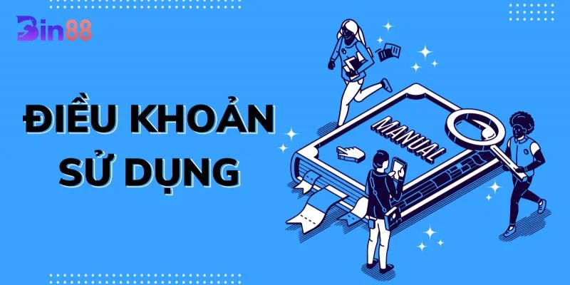 Điều khoản sử dụng BIN88 được thiết lập rất chi tiết và cụ thể. 